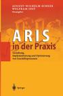 Aris in Der Praxis: Gestaltung, Implementierung Und Optimierung Von Geschäftsprozessen By August-Wilhelm Scheer (Editor), Wolfram Jost (Editor) Cover Image