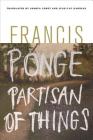 Partisan of Things By Francis Ponge Cover Image