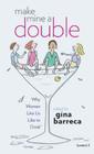 Make Mine a Double: Why Women Like Us Like to Drink (or Not) By Gina Barreca (Editor) Cover Image