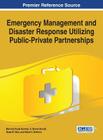 Emergency Management and Disaster Response Utilizing Public-Private Partnerships By Marvine Paula Hamner (Editor), S. Shane Stovall (Editor), Doaa M. Taha (Editor) Cover Image