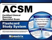 Flashcard Study System for the ACSM Certified Clinical Exercise Specialist Exam: ACSM Test Practice Questions & Review for the American College of Spo Cover Image