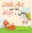 Little Ant and the Wasp: Whatever You Do, Do With All Your Might (Little Ant Books #12) Cover Image