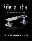 Reflections in Steel By Rick Johnson Cover Image