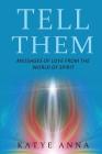 Tell Them: Messages of Love From The World of Spirit By Katye Anna Clark Cover Image