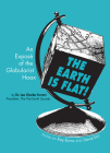 The Earth Is Flat!: An Exposé of the Globularist Hoax (Social and Economic Studies #85) By Leo Ferrari (Based on a Book by), Kay Burns (Editor), David Eso (Editor) Cover Image