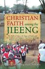Christian Faith Among the Jieeng: The Shift in Values, the Stages of Faith, and the Cultural and Religious Experiences of Jieeng Believers in the Epis By Nathaniel Athian Deng Mayen Bsw Rev Cover Image