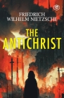 The Antichrist By Friedrich Nietzsche Cover Image