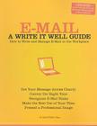 E-mail: A Write It Well Guide: How to Write and Manage E-mail in the Workplace Cover Image