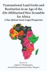 Transnational Land Grabs and Restitution in an Age of the (De-)Militarised New Scramble for Africa: A Pan African Socio-Legal Perspective Cover Image