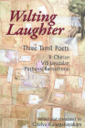 Wilting Laughter: Three Tamil Poets By Chelva Kanaganayakam (Translator), R. Cheran, Vis Jayapalan Cover Image