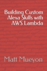 Building Custom Alexa Skills with AWS Lambda Cover Image