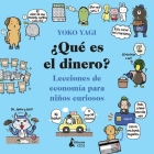 Que Es El Dinero By Yoko Yagi Cover Image
