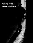 Silhouettes By Gary Rea Cover Image