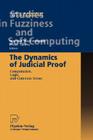 The Dynamics of Judicial Proof: Computation, Logic, and Common Sense (Studies in Fuzziness and Soft Computing #94) By Marilyn Maccrimmon (Editor), Peter Tillers (Editor) Cover Image