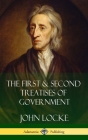 The First & Second Treatises of Government (Hardcover) By John Locke Cover Image