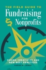 The Field Guide to Fundraising for Nonprofits: Fusing Creativity and New Best Practices By Sarah Lange Cover Image