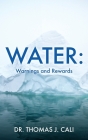 Water: Warnings and Rewards By Thomas J. Cali Cover Image