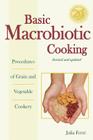Basic Macrobiotic Cooking, 20th Anniversary Edition: Procedures of Grain and Vegetable Cookery By Julia Ferre Cover Image