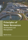 Principles of Water Resources: Development and Management By Martin Green (Editor) Cover Image