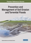 Prevention and Management of Soil Erosion and Torrential Floods By Slobodan Milutinovic (Editor), Snezana Zivkovic (Editor) Cover Image