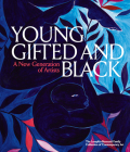 Young, Gifted and Black: A New Generation of Artists: The Lumpkin-Boccuzzi Family Collection of Contemporary Art Cover Image