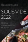 Sous Vide 2022: Receitas Saborosas Para Iniciantes By Ricardo Veloso Cover Image