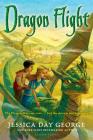 Dragon Flight (Dragon Slippers) By Jessica Day George Cover Image
