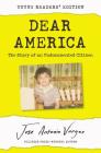 Dear America: Young Readers’ Edition: The Story of an Undocumented Citizen By Jose Antonio Vargas Cover Image