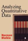 Analyzing Quantitative Data: From Description to Explanation By Norman Blaikie Cover Image