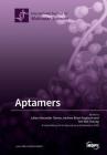Aptamers By Julian Alexander Tanner (Guest Editor), Andrew Brian Kin (Guest Editor), Yee-Wai Cheung (Guest Editor) Cover Image