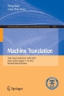 Machine Translation: 18th China Conference, Ccmt 2022, Lhasa, China, August 6-10, 2022, Revised Selected Papers (Communications in Computer and Information Science #1671) Cover Image