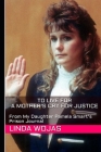 To Live For. A Mother's Cry for Justice: From My Daughter Pamela Smart's Prison Journal By Linda Wojas Cover Image