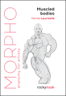 Morpho: Muscled Bodies: Anatomy for Artists Cover Image