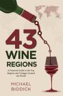 43 Wine Regions By Michael Biddick Cover Image