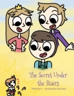 The Secret Under the Stairs By Kaleb Dres Cover Image