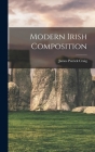 Modern Irish Composition By James Patrick Craig Cover Image