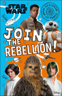 Star Wars Join the Rebellion! (Discover What It Takes) By Shari Last, Daniel Crisp (Illustrator), Jon Hall (Illustrator) Cover Image