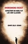 Overcoming Deceit: Expository on the World of Lies and Illusions Cover Image