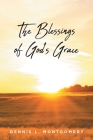 The Blessings of God's Grace By Dennis L. Montgomery Cover Image
