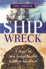 Shipwreck: A Saga of Sea Tragedy and Sunken Treasure Cover Image