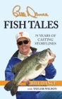 Fish Tales: 75 Years of Casting Storylines By Bill Dance, Taylor Wilson (With), Jacque Hillman (Editor) Cover Image