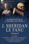 The Collected Supernatural and Weird Fiction of J. Sheridan Le Fanu: Volume 8-Including One Novel, 'a Lost Name, ' One Novelette, 'The Last Heir of CA By Joseph Sheridan Le Fanu Cover Image