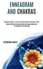 Enneagram and Chakras: Define Different Personalities and Human Behavior to Discover Your Own Self (Complete Guide to Test and Understand Per By Gerardo Gantz Cover Image