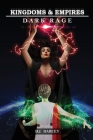 Kingdoms and Empires: Dark Rage By Daniel James Darcey Cover Image
