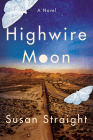 Highwire Moon By Susan Straight Cover Image