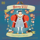 Henry VIII: King of England 1509 - 1547 (History's Great Leaders ) By Ben Hubbard, Jennie Poh (Illustrator) Cover Image