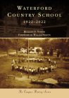 Waterford Country School: 1922-2022 (Campus History) By Benjamin S. Turner, William Martin (Foreword by) Cover Image