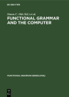 Functional Grammar and the Computer (Functional Grammar Series [Fgs] #10) Cover Image