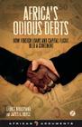 Africa's Odious Debts: How Foreign Loans and Capital Flight Bled a Continent Cover Image