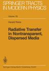 Radiative Transfer in Nontransparent, Dispersed Media (Springer Tracts in Modern Physics #113) By Harald Reiss Cover Image